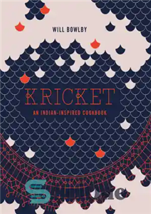 دانلود کتاب Kricket: an indian-inspired cookbook کریکت: آشپزی با الهام از هندی ها 