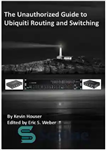 دانلود کتاب The Unauthorized Guide To Ubiquiti Routing And Switching Vol 1 – راهنمای غیرمجاز مسیریابی و سوئیچینگ Ubiquiti جلد...