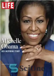 دانلود کتاب LIFE Special 2018 Michelle Obama Her Inspiring Story Reissue – LIFE Special 2018 میشل اوباما، داستان الهام بخش...