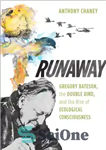 دانلود کتاب Runaway: Gregory Bateson, the double bind, and the rise of ecological consciousness – فراری: گرگوری بیتسون، پیوند دوگانه...