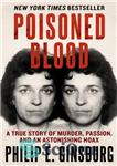 دانلود کتاب Poisoned blood: a true story of murder, passion, and an astonishing hoax – خون مسموم: داستانی واقعی از...