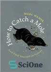 دانلود کتاب How to catch a mole and find yourself in nature – چگونه می توان یک خال را گرفت...