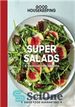 دانلود کتاب Good housekeeping super salads: 70 fresh and simple recipes سالادهای فوق العاده خوب خانه داری: دستور... 