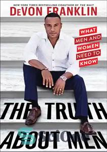 دانلود کتاب The truth about men: men, we can master our greatest struggle & women, here’s everything you need to...