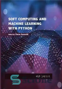 دانلود کتاب Soft computing and machine learning with Python – محاسبات نرم و یادگیری ماشین با پایتون