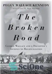 دانلود کتاب The broken road: George Wallace and a daughter’s journey to reconciliation – جاده شکسته: جورج والاس و سفر...