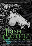 دانلود کتاب Irish Gothic Fairy Stories: From the 32 Counties of Ireland – داستان های پری گوتیک ایرلندی: از 32...