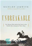 دانلود کتاب Unbreakable: the woman who defied the Nazis in the world’s most dangerous horse race – نشکن: زنی که...