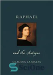 دانلود کتاب Raphael and the Antique – رافائل و عتیقه