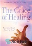 دانلود کتاب The Grace of Healing – فیض شفا