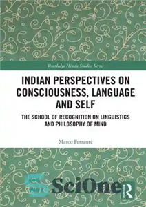 دانلود کتاب Indian Perspectives on Consciousness, Language and Self دیدگاه هندی در مورد آگاهی، زبان و خود 