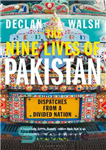 دانلود کتاب The Nine Lives of Pakistan: Dispatches from a Divided Nation – نه زندگی پاکستان: اعزام از یک ملت...