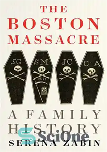 دانلود کتاب The Boston Massacre: A Family History – کشتار بوستون: تاریخچه خانوادگی