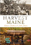 دانلود کتاب Harvest Maine: autumn traditions and fall flavors – Harvest Maine: سنت های پاییز و طعم های پاییزی