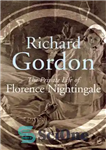 دانلود کتاب The Private Life of Florence Nightingale – زندگی خصوصی فلورانس نایتینگل
