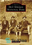 دانلود کتاب Hot Springs National Park – پارک ملی چشمه های آب گرم