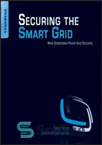 دانلود کتاب Securing the Smart Grid: Next Generation Power Grid Security – امنیت شبکه هوشمند: امنیت شبکه برق بعدی