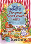 دانلود کتاب Fix it and forget it Christmas slow cooker feasts: 650 easy holiday recipes – آن را برطرف کنید...