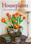 دانلود کتاب Houseplants: plants to add style and glamour to your home – گیاهان آپارتمانی: گیاهانی که به خانه شما...