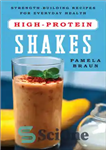 دانلود کتاب High protein shakes: strength-building recipes for everyday health – شیک های پروتئین بالا: دستور العمل های تقویت کننده...