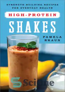 دانلود کتاب High protein shakes: strength-building recipes for everyday health – شیک های پروتئین بالا: دستور العمل های تقویت کننده... 