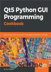 دانلود کتاب Qt5 Python GUI Programming Cookbook – کتاب آشپزی برنامه نویسی Qt5 Python GUI