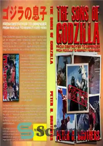 دانلود کتاب The sons of Godzilla: from destroyer to defender, ridicule respect (1955 1995) پسران گودزیلا:... 