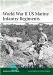 دانلود کتاب World War II US Marine Infantry Regiments – هنگ های پیاده نظام تفنگداران دریایی ایالات متحده در جنگ...
