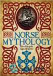 دانلود کتاب Norse Mythology;Tales Of The Gods, Sagas And Heroes – اساطیر نورس؛ داستان های خدایان، حماسه ها و قهرمانان