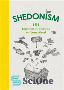 دانلود کتاب Shedonism: 101 reasons to escape to your shed – شیدونیسم: 101 دلیل برای فرار به سوله 