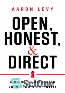 دانلود کتاب Open, honest, & direct: a guide to unlocking your team’s potential – باز، صادقانه و مستقیم: راهنمایی برای...