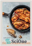 دانلود کتاب The New Orleans kitchen: classic recipes and modern techniques for an unrivaled cuisine – آشپزخانه نیواورلئان: دستور العمل...