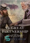 دانلود کتاب The great partnership: Robert E. Lee, Stonewall Jackson, and the fate of confederacy شراکت بزرگ: رابرت... 