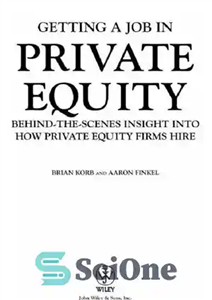 دانلود کتاب Getting a job in private equity: behind the scenes insight into how funds hire به... 
