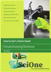 دانلود کتاب How to Start a Home-Based Housecleaning Business: * Organize Your Business * Get Clients and Referrals * Set...