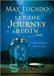 دانلود کتاب Let the journey begin: finding God’s best for your life – بگذارید سفر آغاز شود: پیدا کردن بهترین...