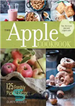 دانلود کتاب The apple cookbook: 125 fresh picked recipes – کتاب آشپزی سیب: 125 دستور غذای تازه چیده شده