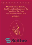 دانلود کتاب Marino Sanudo Torsello, the Book of the secrets of the faithful of the cross – مارینو سانودو تورسلو،...