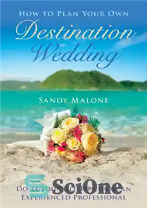 دانلود کتاب How to plan your own destination wedding: do-it-yourself tips from an experienced professional – نحوه برنامه ریزی عروسی...