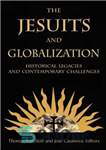 دانلود کتاب The Jesuits and globalization: historical legacies and contemporary challenges – یسوعی ها و جهانی شدن: میراث تاریخی و...