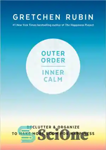 دانلود کتاب Outer order, inner calm: declutter & organize to make more room for happiness – نظم بیرونی، آرامش درونی:...