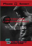 دانلود کتاب How To Build Strong & lean Bodyweight Muscle 3: How to build muscle with bodybuilding. The best workouts...