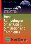 دانلود کتاب Green Computing in Smart Cities: Simulation and Techniques – محاسبات سبز در شهرهای هوشمند: شبیه سازی و تکنیک...