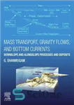 دانلود کتاب Mass Transport, Gravity Flows, and Bottom Currents: Downslope and Alongslope Processes and Deposits – حمل و نقل جرم،...