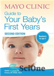 دانلود کتاب Mayo Clinic Guide to Your Baby’s First Years – راهنمای کلینیک مایو برای اولین سال های کودک شما