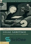 دانلود کتاب Legal Sabotage: Ernst Fraenkel In HitlerÖs Germany – خرابکاری قانونی: ارنست فرانکل در آلمان هیتلر