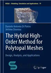 دانلود کتاب The hybrid high-order method for polytopal meshes – روش هیبریدی درجه بالا برای مش های پلی توپال