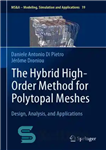 دانلود کتاب The hybrid high-order method for polytopal meshes روش هیبریدی درجه بالا برای مش های پلی توپال 