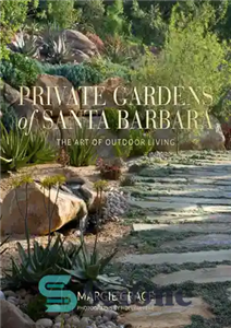 دانلود کتاب Private Gardens of Santa Barbara The Art Outdoor Living باغ های خصوصی سانتا باربارا هنر زندگی 