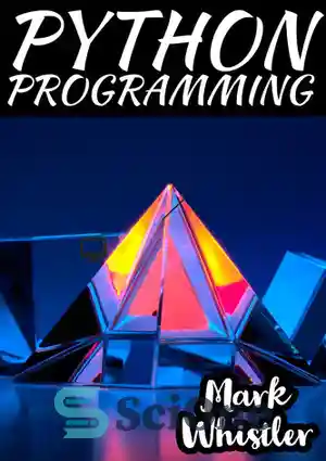 دانلود کتاب PYTHON PROGRAMMING: A Complete Overview to Master The Art of Data Science From Scratch Using Python for Business...